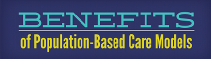 Benefits of Population Health Delivery Models